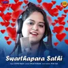 Sathi Kain Helu Ete Swarthapara-From "Swarthapara Sathi"