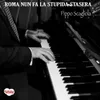 About ROMA NUN FA LA STUPIDA STASERA Song