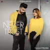 About Never Trust Song