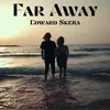About Far Away-Radio Edit Song