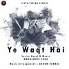 About Ye Waqt Hai Song