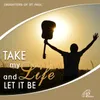 About Take My Life and Let It Be Song