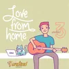 About Love From Home Song