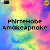 About Phirte Hobe Amake Apnake Song