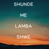 About Shunde Me Lamba Shwe Song