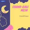 About Chand Gali Mein Song