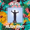 Bufu-Rush Remix