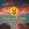 About Holding on to Heaven Song