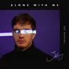 About Alone with Me Song