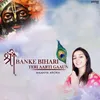 About Shri Banke Bihari Teri Aarti Gaaun Song