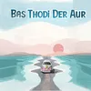 Bas Thodi Der Aur