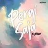 About Pergi Saja Song