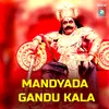 About Mandyada Gandu Kala Song