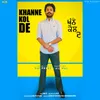 About Khanne Kol De Song