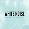 White Noise Life