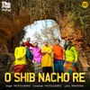 About O Shib Nacho Re Song