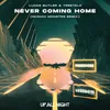 Never Coming Home MUNICH MONSTRS Remix