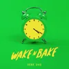 About Wake n' Bake Song