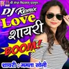 About DJ Remix Love Shayari Boom Song