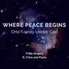 Where Peace Begins-One Family Under God