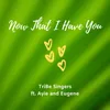 Now That I Have You-Duet Version