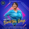 About Bore Ho Gayi Song