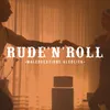 About Rude'n'roll Song