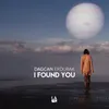 About I Found You Song