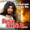 About Vikaram Aayo Re Song