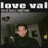 About You're Really Something Song