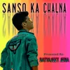 About Sanso Ka Chalna Song