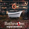 Bathroom Play Original Soundtrack Continuous Mix
