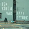 About Tek Sözüm Var Song