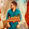 About Ladies Sangeet Song