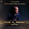About Gham-e-Ashiqui Song