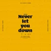 About Never Let You Down Song