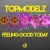 Feeling Good Today Extended Mix