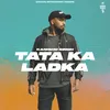 About Tata Ka Ladka Song