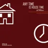 Any Time Is House Time Classic Reboot