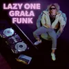 About Lazyone grała funk Song