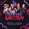 About Quem Ama Não Trai Song