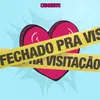 Fechado pra Visita