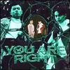 About You Are Right Song