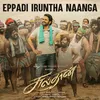 About Eppadi Iruntha Naanga From "Sulthan" Song