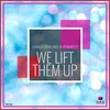 We Lift Them Up Club Mix