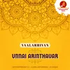 About Unnai Arinthavar Vaalarrivan Song