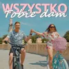 Wszystko tobie dam Radio Edit