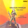 Choli Se Goli Chhodelun Thai Thai