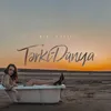 About Tərki Dünya Song