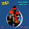 About Ashk Mere Hisse Ka Song